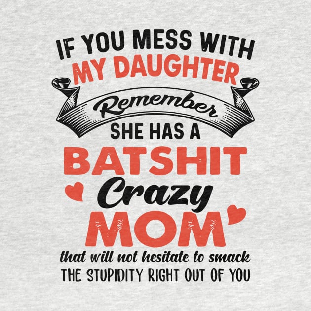 If You Mess With My Daughter Remember Batshit Crazy Mom That Will Not Hesitate To Smack Daughter by hathanh2